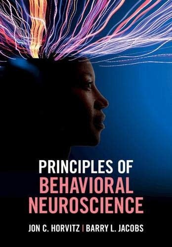 Principles of Behavioral Neuroscience (New Edition)
