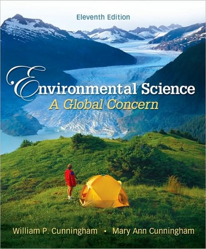 Cunningham, Environmental Science: A Global Concern , © 2010 11e, Student Edition (Reinforced Binding) (1st Edition)