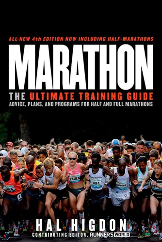 Marathon, All-New 4th Edition (The Ultimate Training Guide: Advice, Plans, and Programs for Half and Full Marathons)