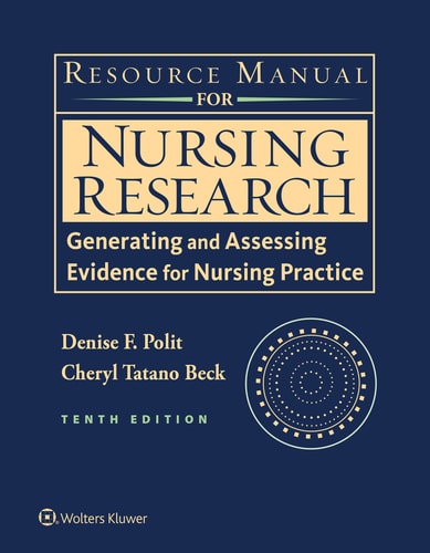 Resource Manual for Nursing Research: Generating and Assessing Evidence for Nursing Practice (10th Edition)