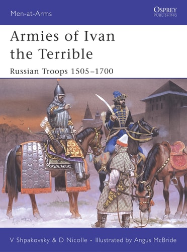 Armies of Ivan the Terrible (Russian Troops 1505–1700)