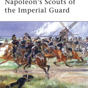 Napoleon’s Scouts of the Imperial Guard