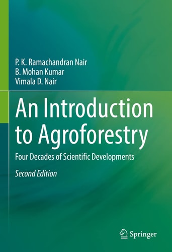 An Introduction to Agroforestry (Four Decades of Scientific Developments) (2nd Edition)