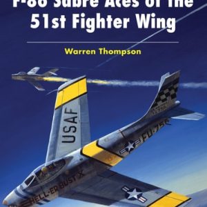 F-86 Sabre Aces of the 51st Fighter Wing