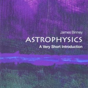 Astrophysics A Very Short Introduction (1st Edition)