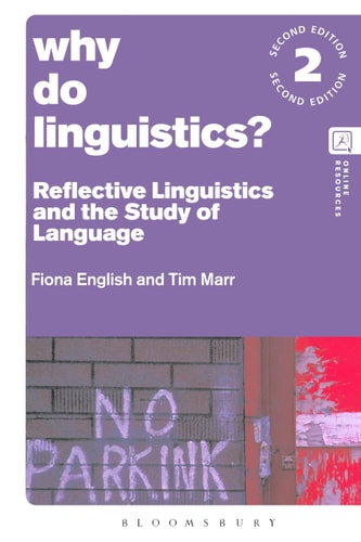 Why Do Linguistics? (Reflective Linguistics and the Study of Language) (2nd Edition)
