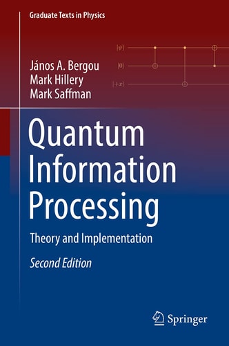 Quantum Information Processing (Theory and Implementation) (2nd Edition)