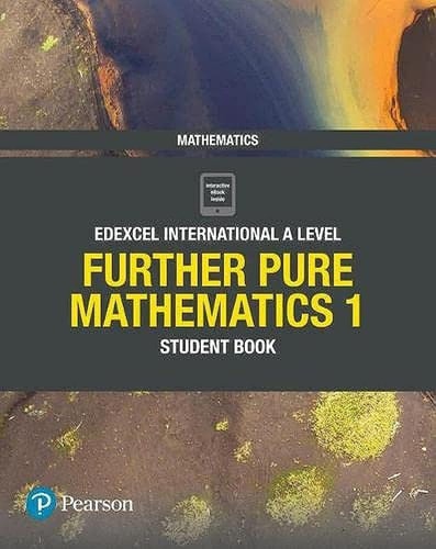 Pearson Edexcel International A Level Mathematics Further Pure Mathematics 1 Student Book (1st Edition)