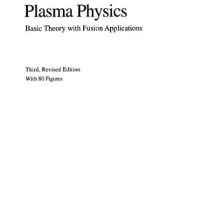 Plasma Physics (Basic Theory with Fusion Applications) (3rd Edition)