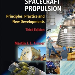 Rocket and Spacecraft Propulsion (Principles, Practice and New Developments) (3rd Edition)
