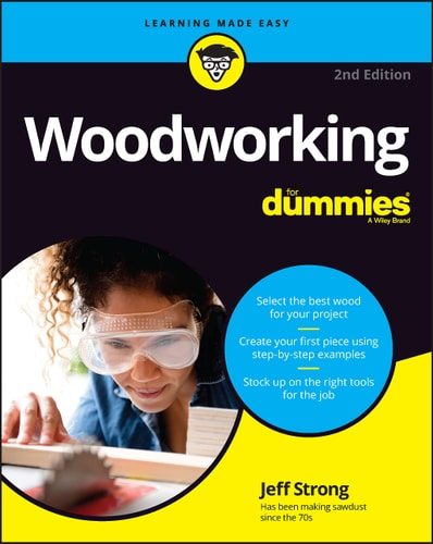 Woodworking For Dummies (2nd Edition)
