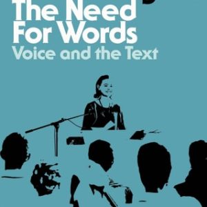 The Need for Words (Voice and the Text) (2nd Edition)