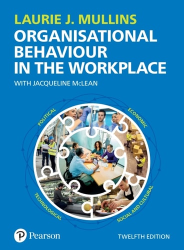 Mullins: Organisational Behaviour in the Workplace (12th Edition)