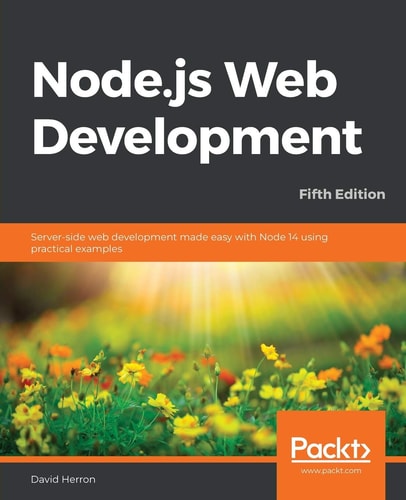Node.js Web Development (Server-Side Web Development Made Easy with Node 14 Using Practical Examples ) (5th Edition)