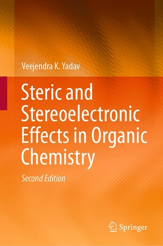 Steric and Stereoelectronic Effects in Organic Chemistry (2nd Edition)