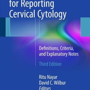 The Bethesda System for Reporting Cervical Cytology (Definitions, Criteria, and Explanatory Notes) (3rd Edition)