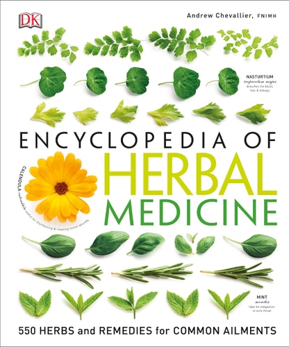 Encyclopedia of Herbal Medicine (550 Herbs and Remedies for Common Ailments) (3rd Edition)