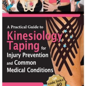 A Practical Guide to Kinesiology Taping for Injury Prevention and Common Medical Conditions (3rd Edition)