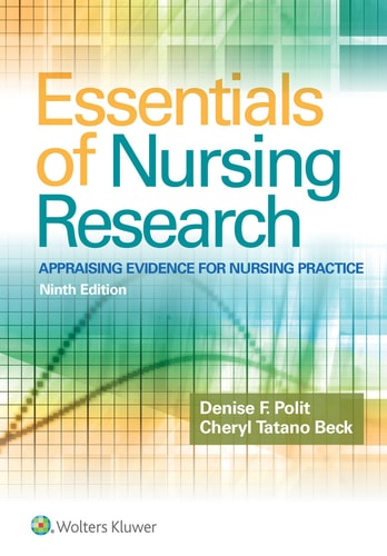 Essentials of Nursing Research Appraising Evidence for Nursing Practice (9th Edition)