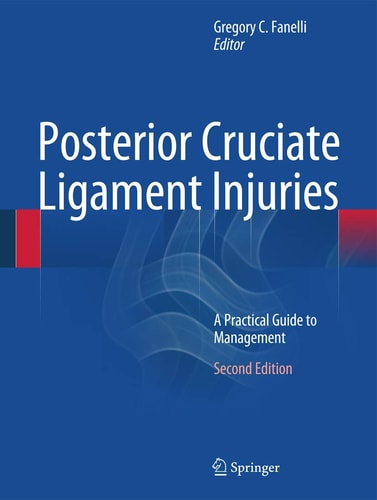 Posterior Cruciate Ligament Injuries (A Practical Guide to Management) (2nd Edition)