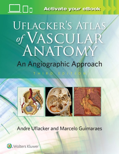 Uflacker's Atlas of Vascular Anatomy (3rd Edition)