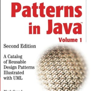 Patterns in Java A Catalog of Reusable Design Patterns Illustrated with UML (2nd Edition)