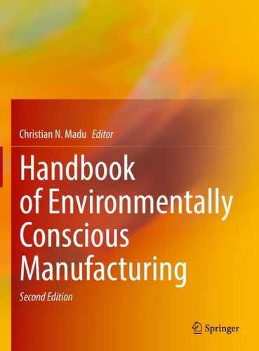 Handbook of Environmentally Conscious Manufacturing (2nd Edition)
