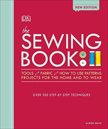 The Sewing Book (Over 300 Step-by-Step Techniques) (2nd Edition)