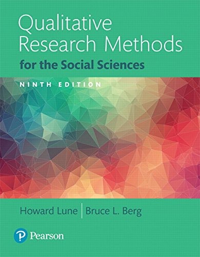 Qualitative Research Methods for the Social Sciences (9th Edition)