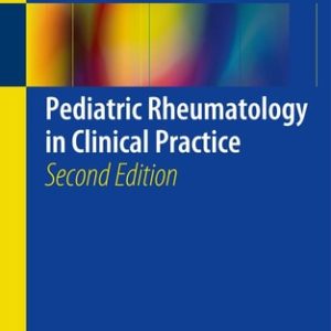 Pediatric Rheumatology in Clinical Practice (2nd Edition)