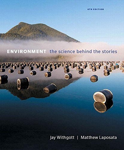 Environment The Science Behind the Stories (6th Edition)