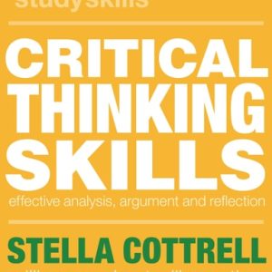 Critical Thinking Skills (Effective Analysis, Argument and Reflection) (4th Edition)