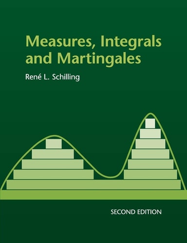 Measures, Integrals and Martingales (2nd Edition)