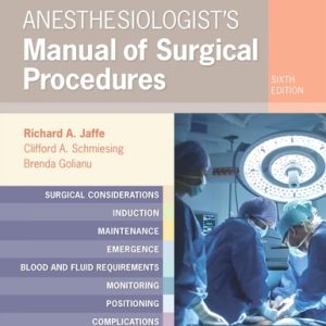 Anesthesiologist's Manual of Surgical Procedures (6th Edition)