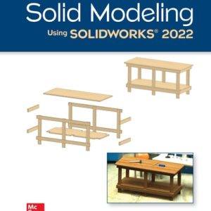 Introduction to Solid Modeling Using SolidWorks 2022 (18th Edition)