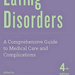 Eating Disorders (A Comprehensive Guide to Medical Care and Complications) (4th Edition)