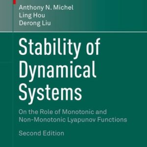 Stability of Dynamical Systems (On the Role of Monotonic and Non-Monotonic Lyapunov Functions) (2nd Edition)