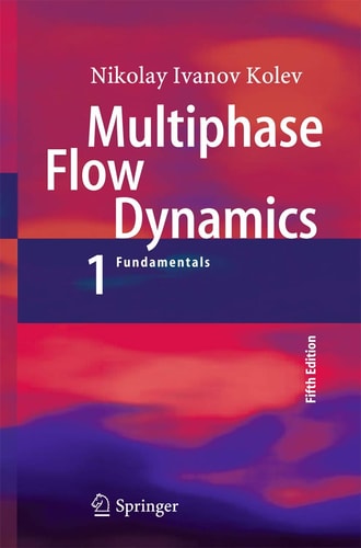 Multiphase Flow Dynamics 1 (Fundamentals) (5th Edition)