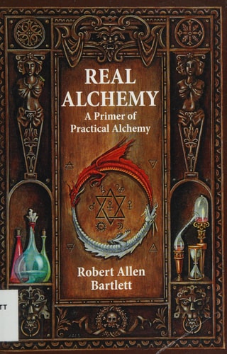 Real Alchemy (A Primer of Practical Alchemy) (3rd Edition)