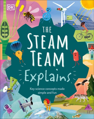 The Steam Team Explains (More Than 100 Amazing Science Facts)