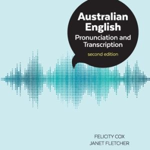 Australian English Pronunciation and Transcription (2nd Edition)