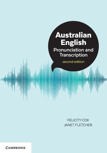 Australian English Pronunciation and Transcription (2nd Edition)