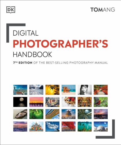 Digital Photographer's Handbook (7th Edition of the Best-Selling Photography Manual)