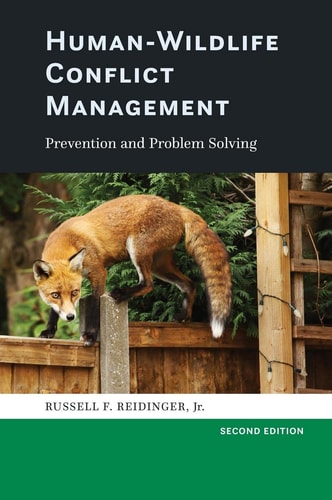 Human-Wildlife Conflict Management (Prevention and Problem Solving) (2nd Edition)