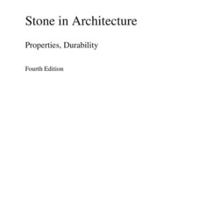 Stone in Architecture (Properties, Durability) (4th Edition)
