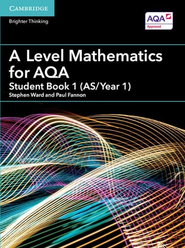 A Level Mathematics for AQA Student Book 1 (AS Year 1) (1st Edition)