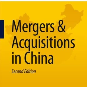 Mergers & Acquisitions in China (2nd Edition)