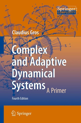 Complex and Adaptive Dynamical Systems (A Primer) (4th Edition)