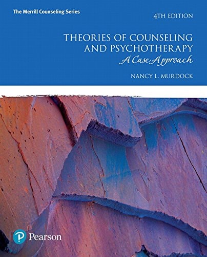 Theories of Counseling and Psychotherapy A Case Approach (4th Edition)