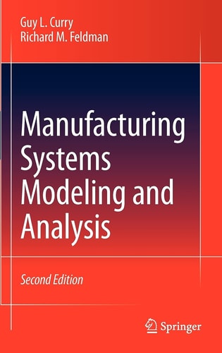 Manufacturing Systems Modeling and Analysis (2nd Edition)